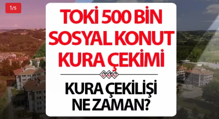 TOKİ 500 bin konut kura çekilişi ne zaman? Hangi illerde ne zaman kura sonuçları ne zaman açıklanacak? Tarih detayı